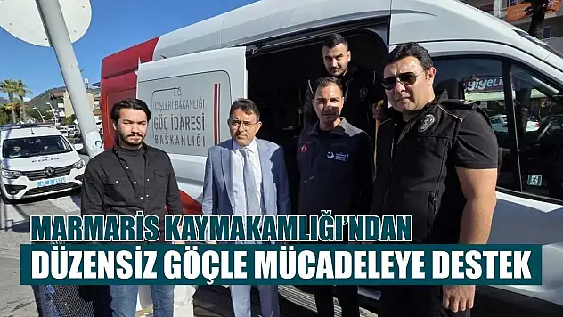 Marmaris Kaymakamlığı'ndan düzensiz göçle mücadeleye destek