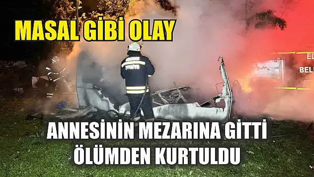 Masal gibi olay: Annesinin mezarına gitti ölümden kurtuldu