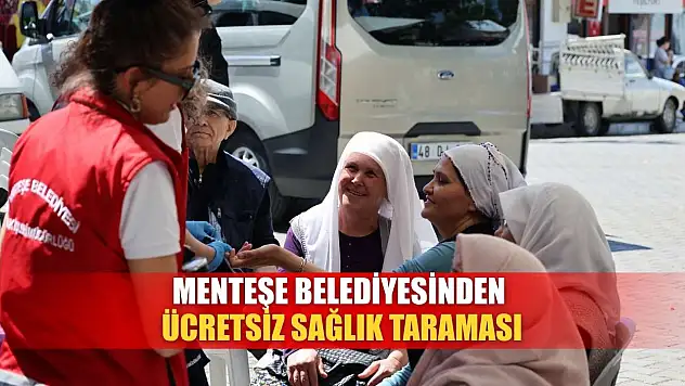 Menteşe Belediyesinden ücretsiz sağlık taraması