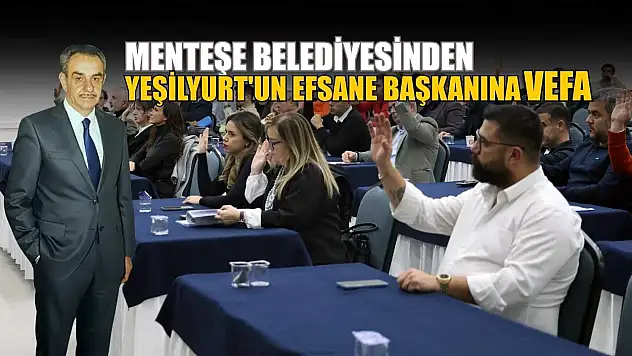 Menteşe Belediyesinden Yeşilyurt'un efsane başkanına vefa