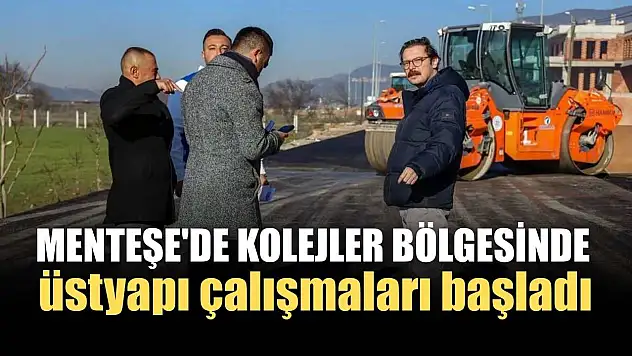 Menteşe'de Kolejler bölgesinde üstyapı çalışmaları başladı