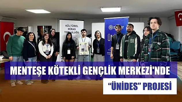 Menteşe Kötekli Gençlik Merkezi'nde 'Ünides' projesi
