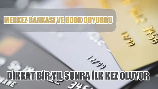 Merkez Bankası ve BDDK duyurdu: Dikkat bir yıl sonra ilk kez oluyor