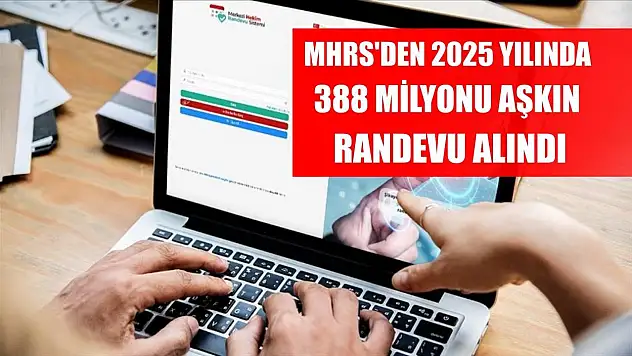 MHRS'den 2025 yılında 388 milyonu aşkın randevu alındı