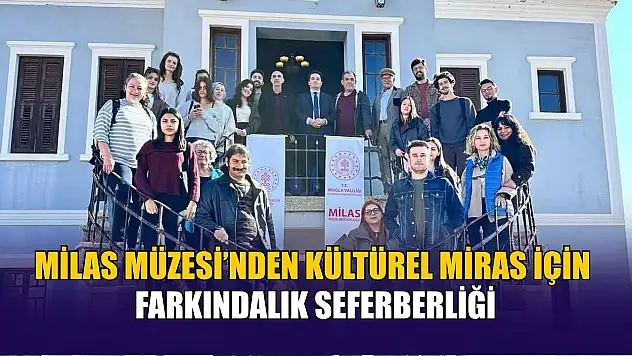 Milas Müzesi'nden kültürel miras için farkındalık seferberliği