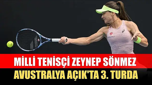 Milli tenisçi Zeynep Sönmez Avustralya Açık'ta 3. turda