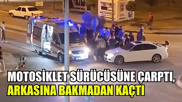 Motosiklet sürücüsüne çarptı, arkasına bakmadan kaçtı