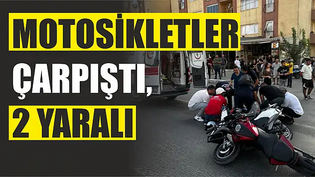 Motosikletler çarpıştı, 2 yaralı
