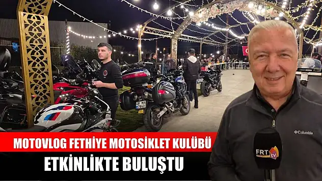 Motovlog Fethiye Motosiklet Kulübü Etkinlikte Buluştu
