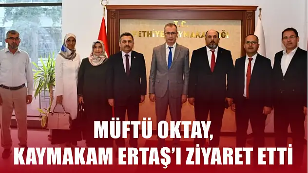 Müftü Oktay, Kaymakam Ertaş'ı ziyaret etti