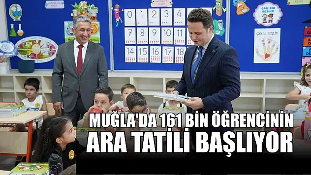 Muğla'da 161 bin öğrencinin ara tatili başlıyor