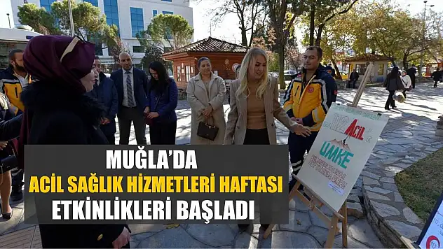 Muğla'da Acil Sağlık Hizmetleri Haftası etkinlikleri başladı