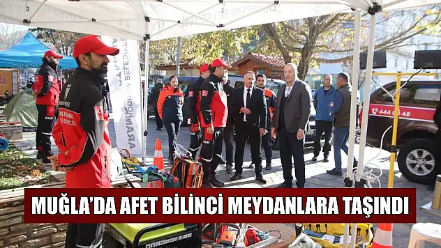 Muğla'da afet bilinci meydanlara taşındı