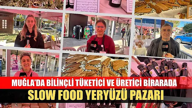 Muğla'da bilinçli tüketici ve üretici birarada: Slow Food Yeryüzü Pazarı
