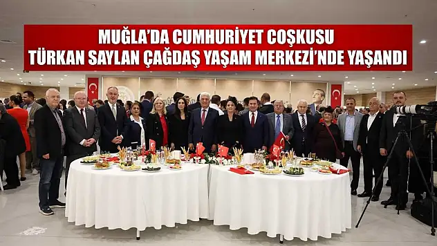 Muğla'da Cumhuriyet coşkusu Türkan Saylan Çağdaş Yaşam Merkezi'nde yaşandı