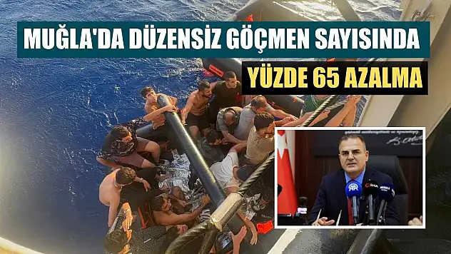 Muğla'da düzensiz göçmen sayısında yüzde 65 azalma