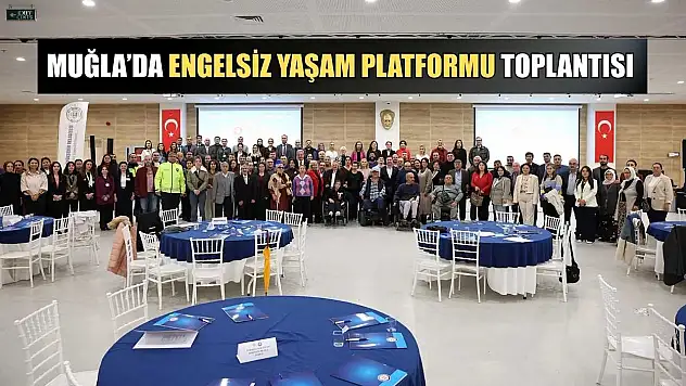 Muğla'da Engelsiz Yaşam Platformu toplantısı