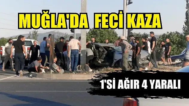 Muğla'da  feci kaza: 1'si ağır 4 yaralı