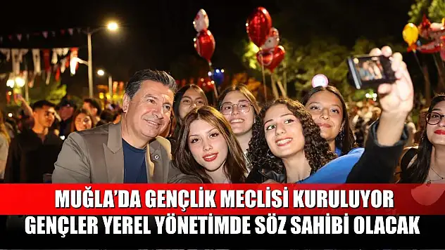 Muğla'da Gençlik Meclisi Kuruluyor Gençler Yerel Yönetimde söz sahibi olacak