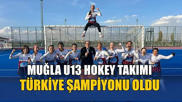 Muğla U13 Hokey Takımı Türkiye Şampiyonu oldu