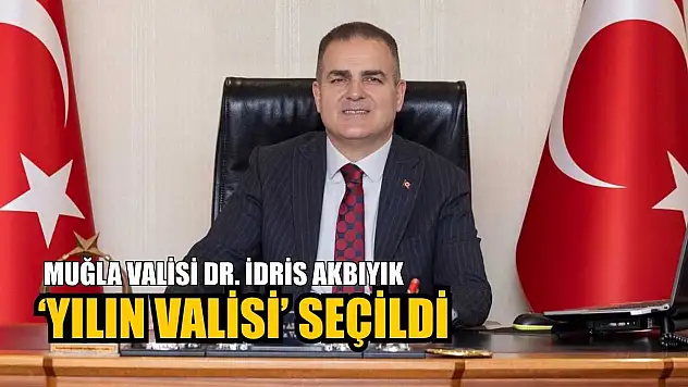 Muğla Valisi Dr. İdris Akbıyık 'Yılın Valisi' seçildi