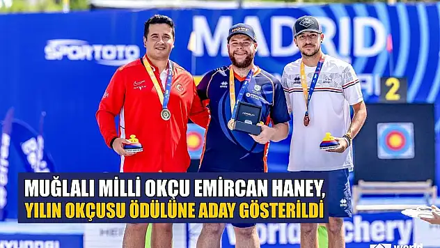 Muğlalı milli okçu Emircan Haney, yılın okçusu ödülüne aday gösterildi