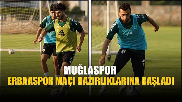 Muğlaspor, Erbaaspor maçı hazırlıklarına başladı