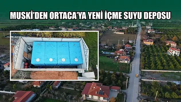 MUSKİ'den Ortaca'ya yeni içme suyu deposu