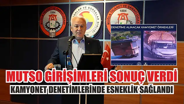 MUTSO Girişimleri Sonuç Verdi: Kamyonet Denetimlerinde Esneklik Sağlandı