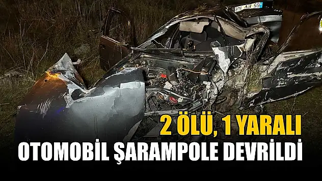 Otomobil şarampole devrildi: 2 ölü, 1 yaralı