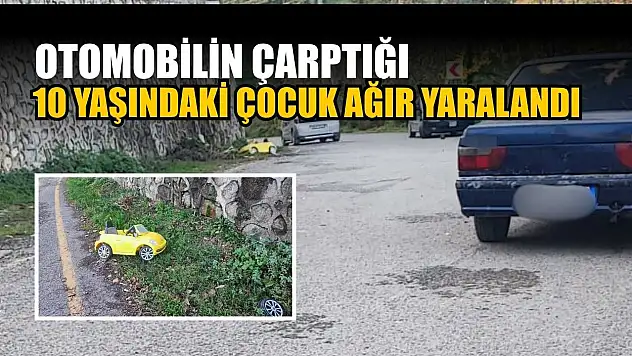 Otomobilin çarptığı 10 yaşındaki çocuk ağır yaralandı