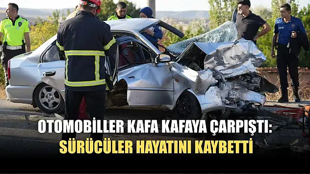 Otomobiller kafa kafaya çarpıştı: Sürücüler hayatını kaybetti