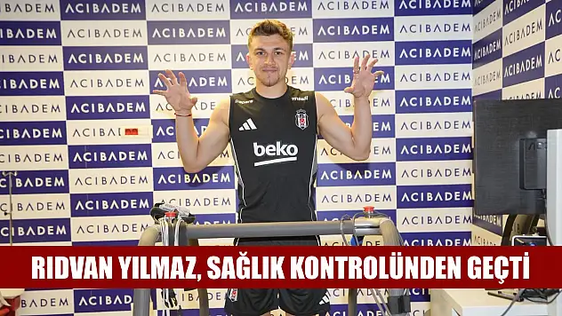 Yuvaya dönen Rıdvan Yılmaz, sağlık kontrolünden geçti