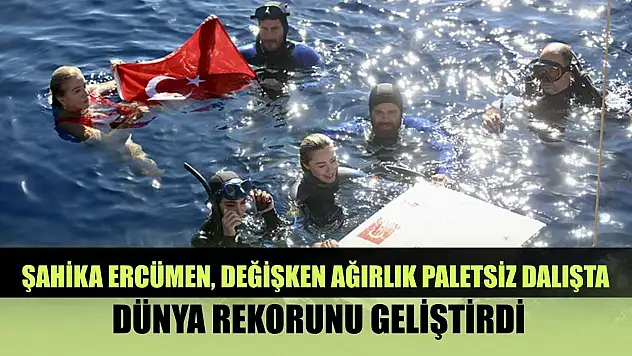 Şahika Ercümen, değişken ağırlık paletsiz dalışta dünya rekorunu geliştirdi