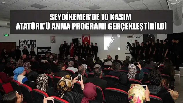 Seydikemer'de 10 Kasım Atatürk'ü Anma Programı gerçekleştirildi