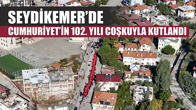 Seydikemer'de Cumhuriyet'in 102. Yılı Coşkuyla Kutlandı