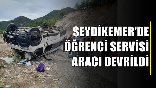 Seydikemer'de öğrenci servisi aracı devrildi