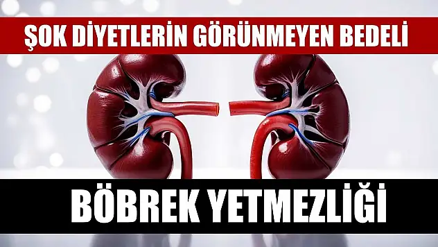 Şok diyetlerin görünmeyen bedeli: Böbrek Yetmezliği