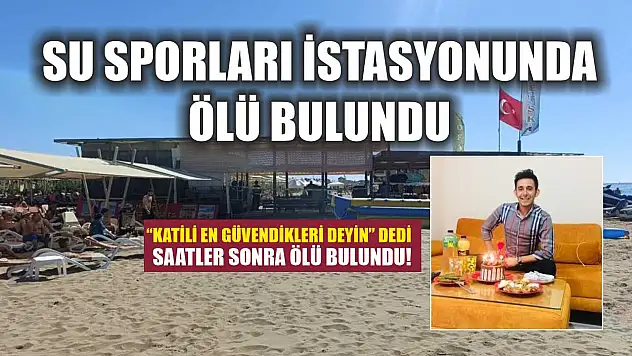 Su sporları istasyonunda ölü bulundu