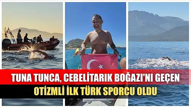 Tuna Tunca, Cebelitarık Boğazı'nı geçen otizmli ilk Türk sporcu oldu