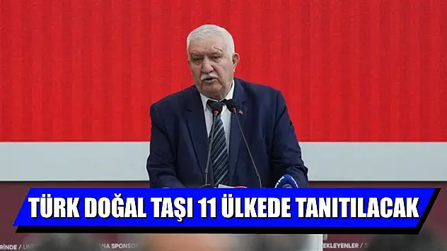 Türk doğal taşı 11 ülkede tanıtılacak