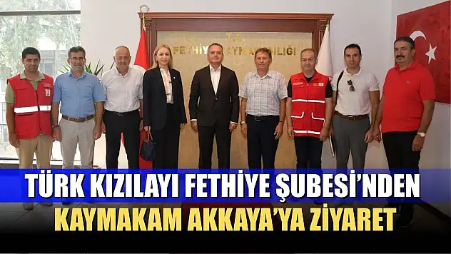 Türk Kızılayı Fethiye Şubesi'nden Kaymakam Akkaya'ya Ziyaret