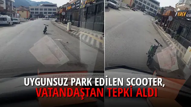 UYGUNSUZ PARK EDİLEN SCOOTER,  VATANDAŞTAN TEPKİ ALDI 