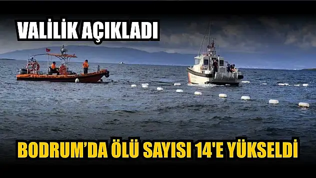 Valilik açıkladı: Bodrum'da ölü sayısı 14'e yükseldi