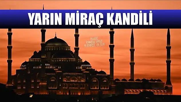 Yarın Miraç Kandili