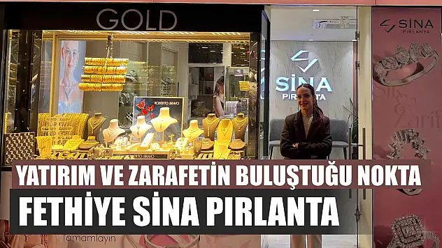 Yatırım ve zarafetin buluştuğu nokta: Fethiye Sina Pırlanta