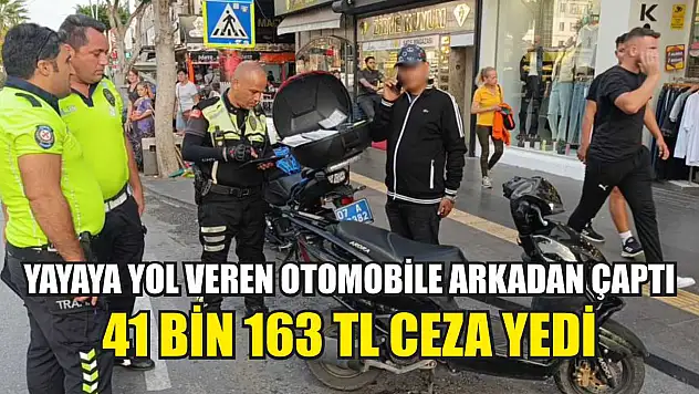 Yayaya yol veren otomobile arkadan çaptı: 41 bin 163 TL ceza yedi