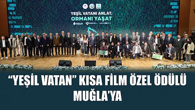 'Yeşil Vatan' kısa film özel ödülü Muğla'ya