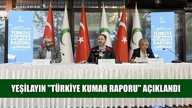 Yeşilayın 'Türkiye Kumar Raporu' açıklandı
