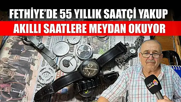 Fethiye'de 55 Yıllık Saatçi Yakup Akıllı Saatlere Meydan Okuyor